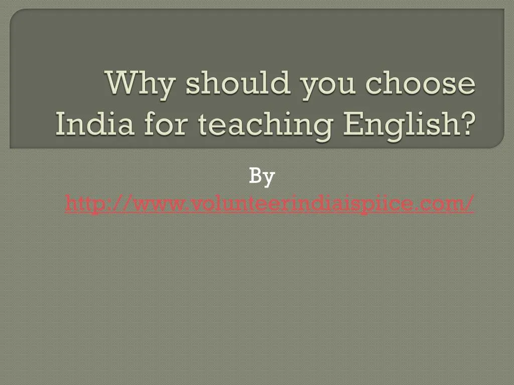 why should you choose india for teaching english