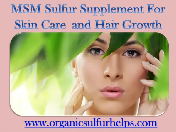 Msm sulfur supplement for skin care and hair growth