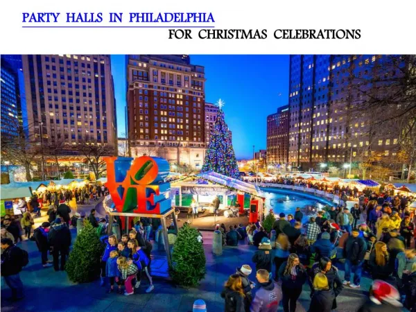 PARTY HALLS IN PHILADELPHIA FOR CHRISTMAS CELEBRATIONS