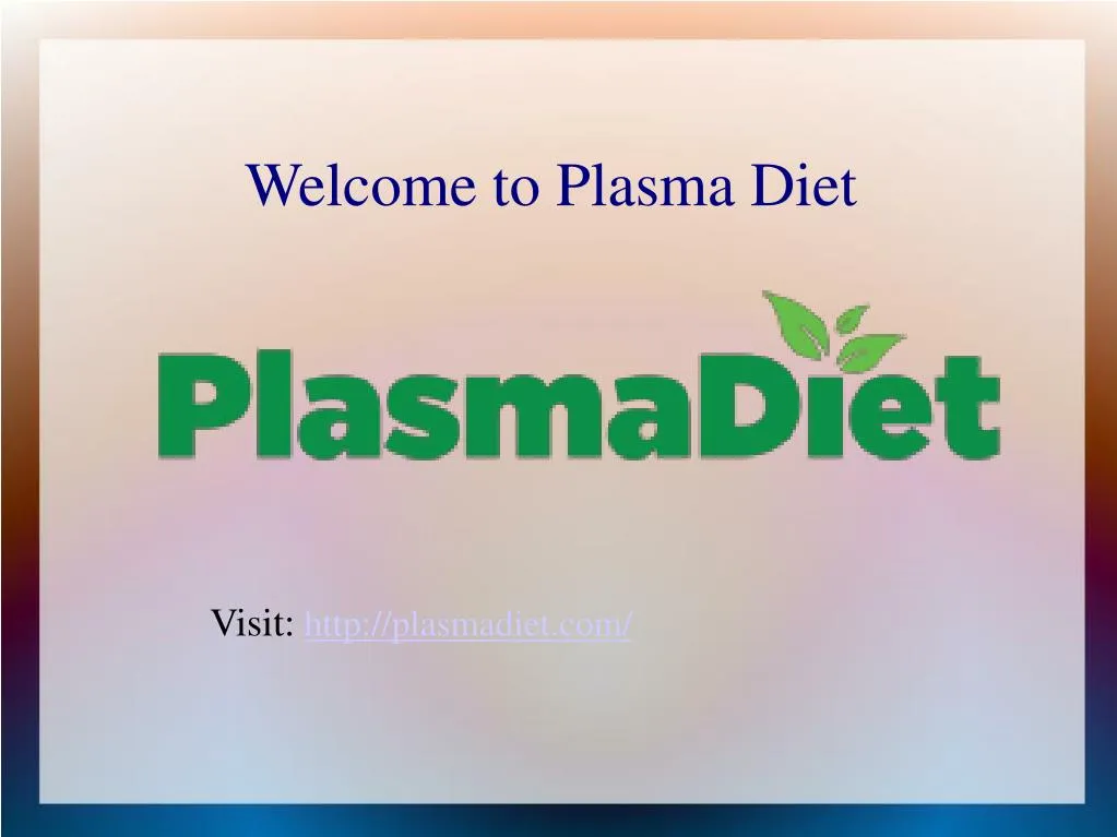 visit http plasmadiet com