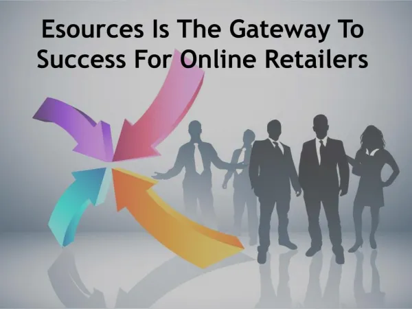 Esources Is The Gateway To Success For Online Retailers