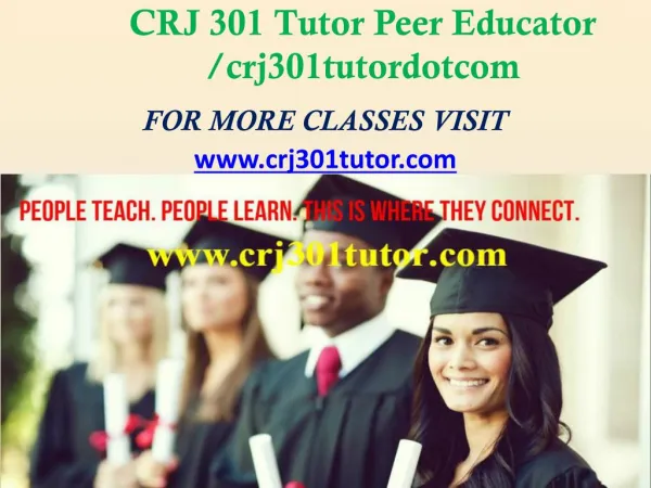 CRJ 301 Tutor Peer Educator /crj301tutordotcom