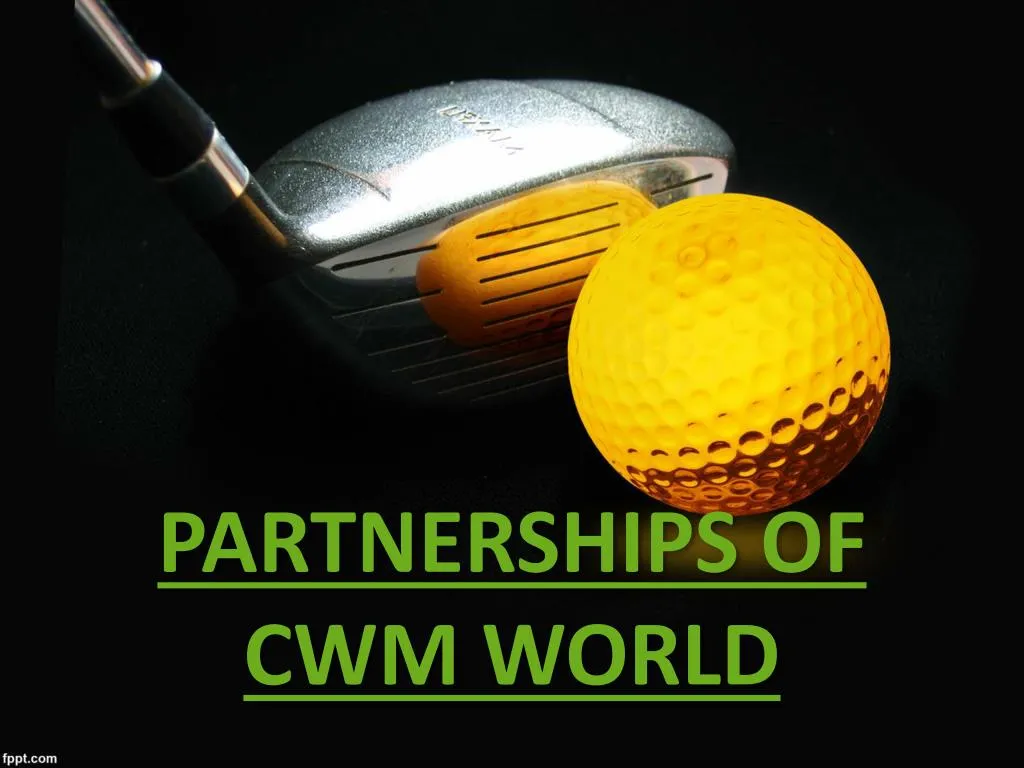 partnerships of cwm world