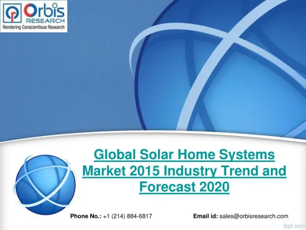 Solar Home Systems Market: Global Industry Analysis and Forecast Till 2020 by OR