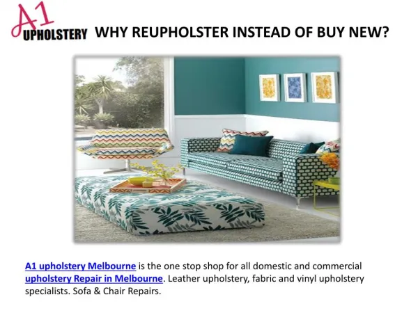 WHY REUPHOLSTER INSTEAD OF BUY NEW?