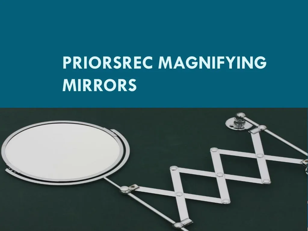 priorsrec magnifying mirrors