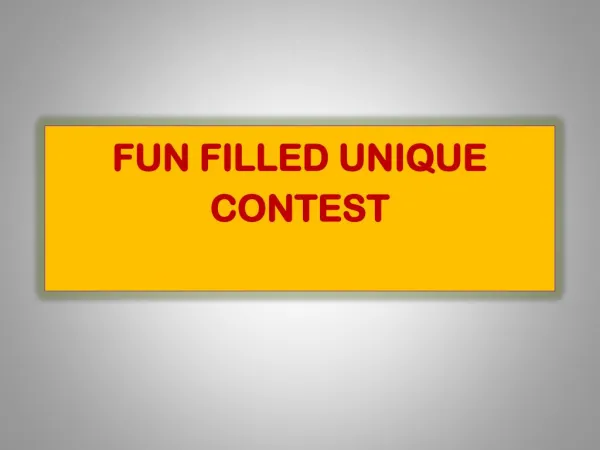 Fun-filled unique and exciting contest