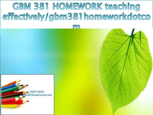 GBM 381 HOMEWORK teaching effectively/gbm381homeworkdotcom