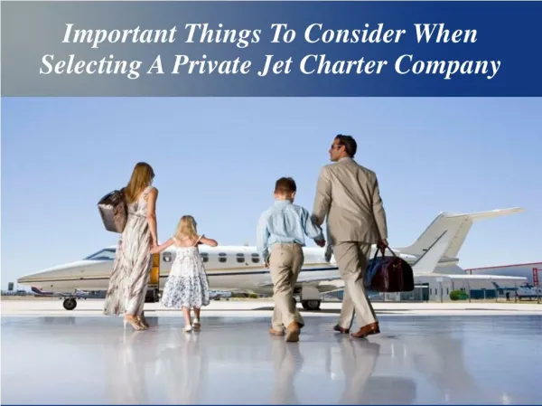 Important Things To Consider When Selecting A Private Jet Charter Company