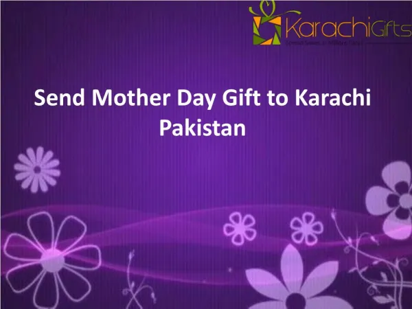 Send Mother Day Gift to Karachi Pakistan