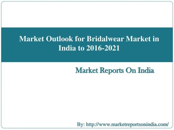 Market Outlook for Bridalwear Market in India to 2016-2021