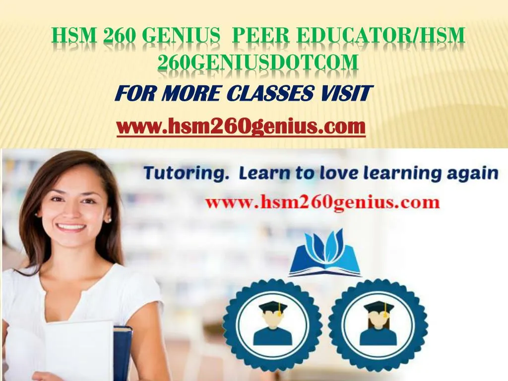 hsm 260 genius peer educator hsm 260geniusdotcom