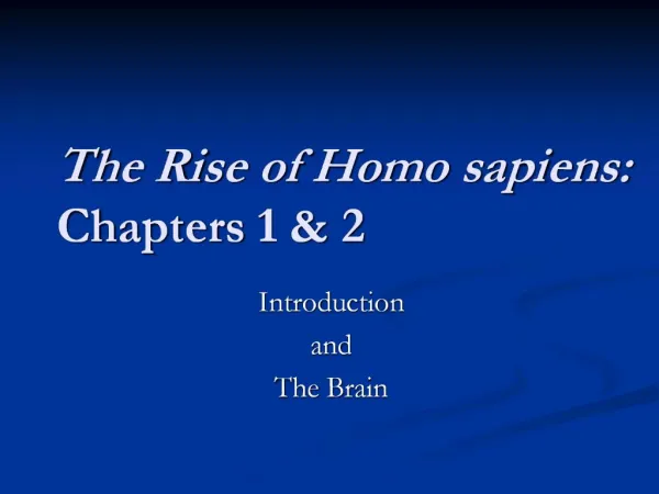 The Rise of Homo sapiens: Chapters 1 2