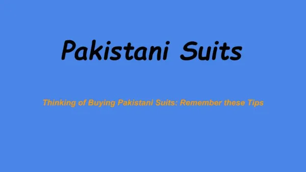 Thinking of Buying Pakistani Suits: Remember these Tips