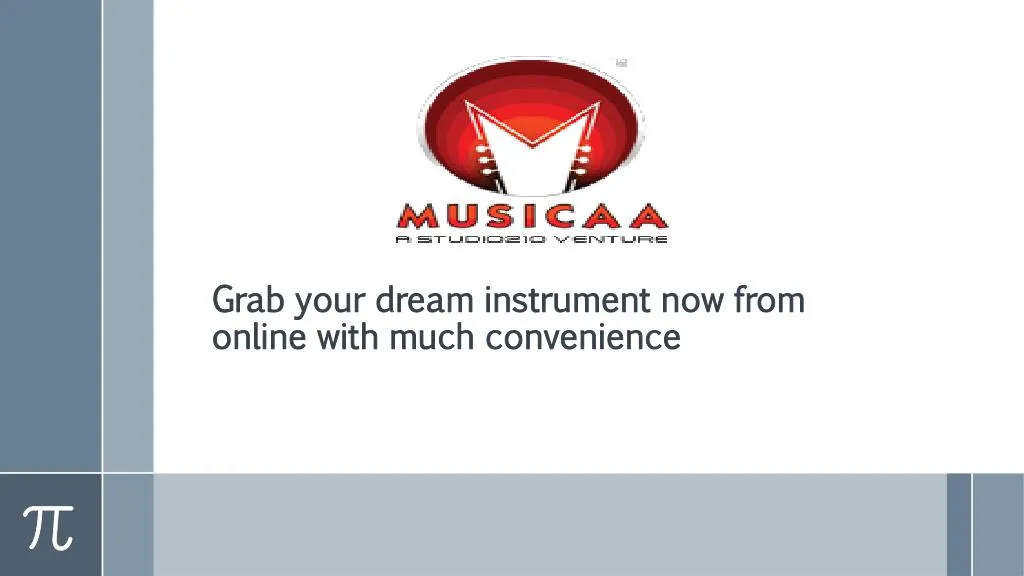 grab your dream instrument now from online with much convenience