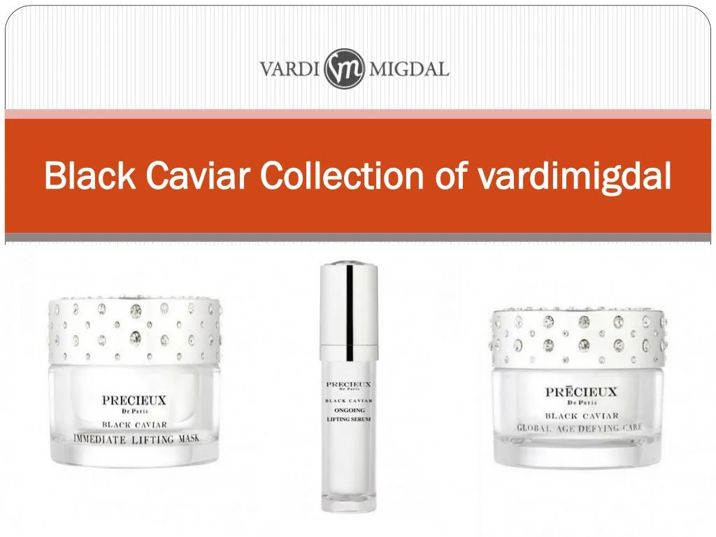 black caviar collection of vardimigdal