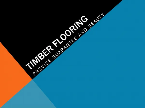 Timber Flooring: Provide Guarantee And Beauty