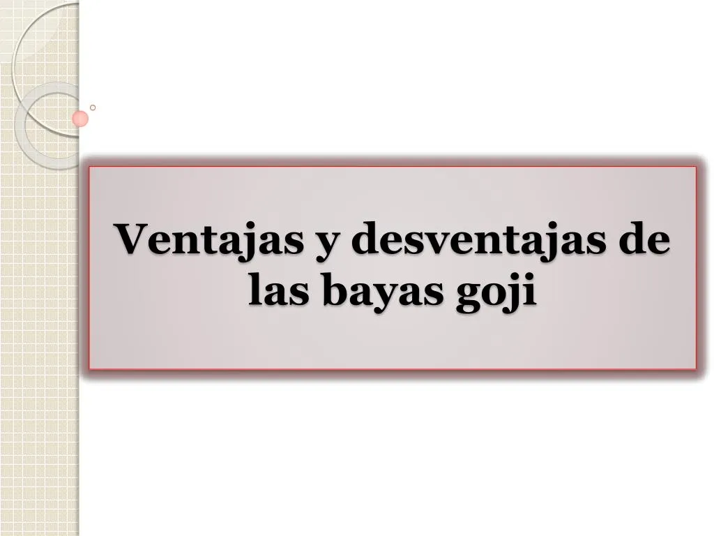 ventajas y desventajas de las bayas goji