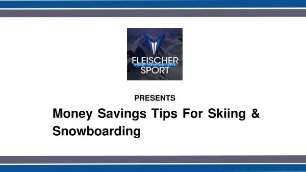 Money Savings Tips For Skiing & Snowboarding