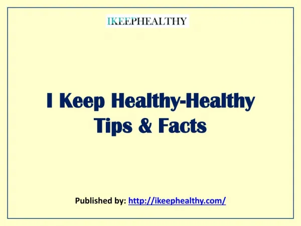 I Keep Healthy-Healthy Tips & Facts