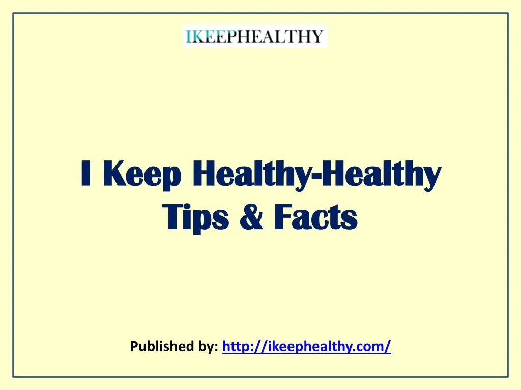 i keep healthy healthy tips facts