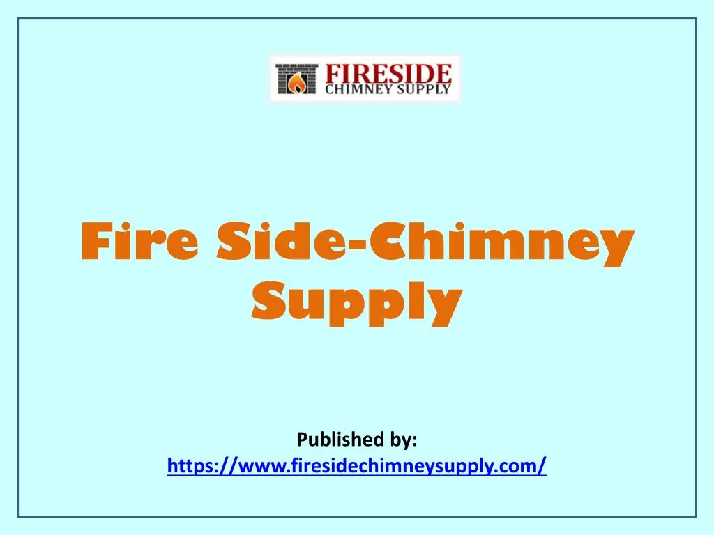 fire side chimney supply