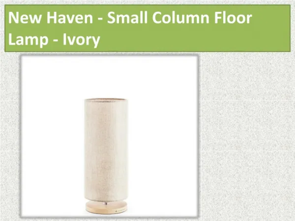 New Haven - Small Column Floor Lamp - Ivory