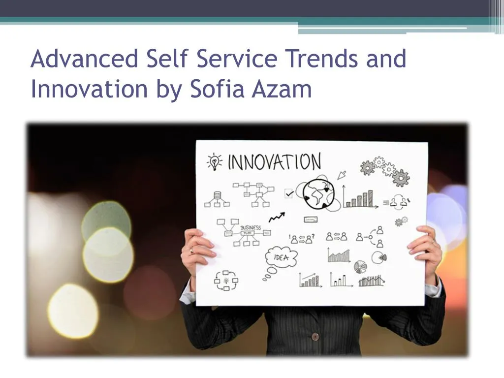 advanced self service trends and innovation by sofia azam