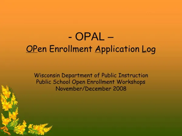 - OPAL OPen Enrollment Application Log