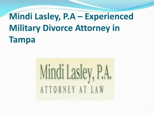 Mindi Lasley, P.A – Experienced Military Divorce Attorney in Tampa