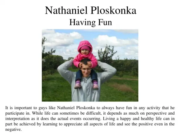 Nathaniel Ploskonka Having Fun