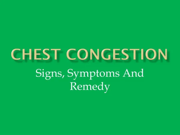 Chest Congestion: Signs, Symptoms And Remedy