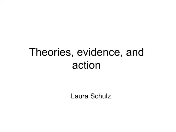 Theories, evidence, and action
