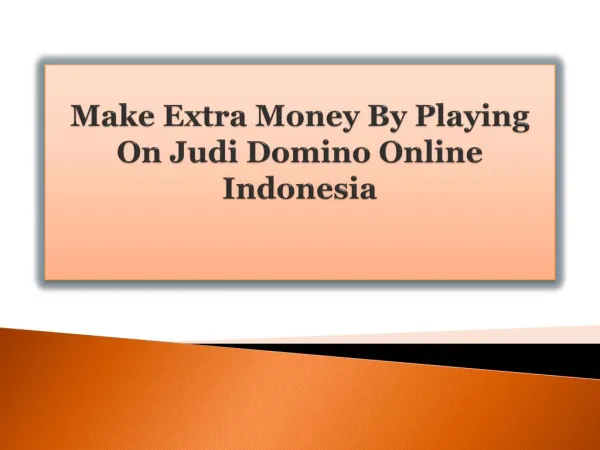 Make Extra Money By Playing On Judi Domino Online Indonesia