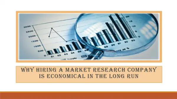 Why Hiring a Market Research Company is Economical in the Long Run