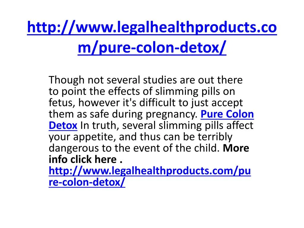 http www legalhealthproducts com pure colon detox