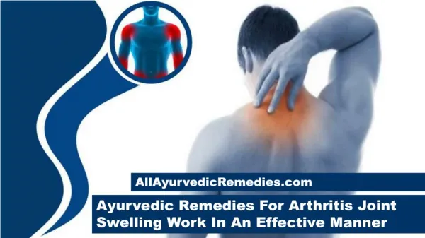 Ayurvedic Remedies For Arthritis Joint Swelling Work In An Effective Manner