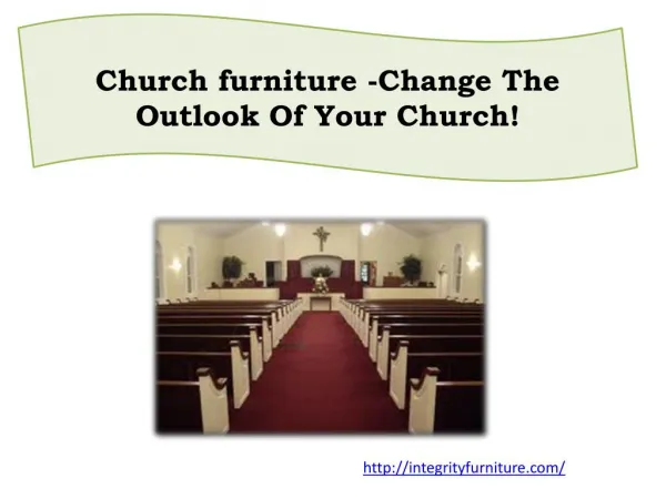 Church furniture -Change The Outlook Of Your Church