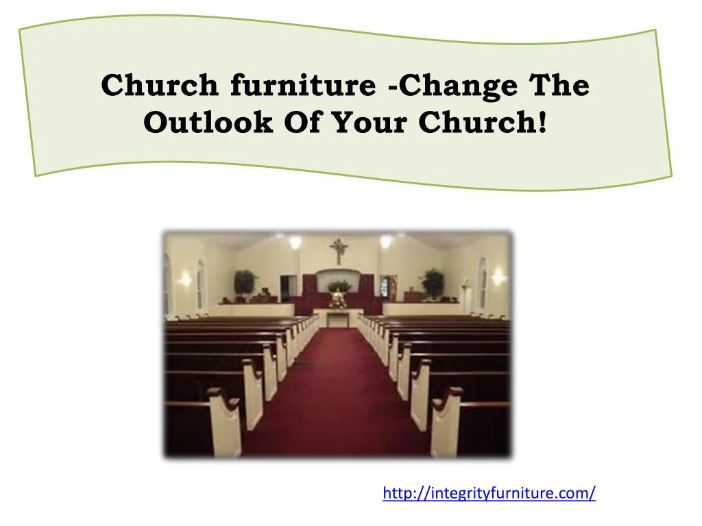 church furniture change the outlook of your church