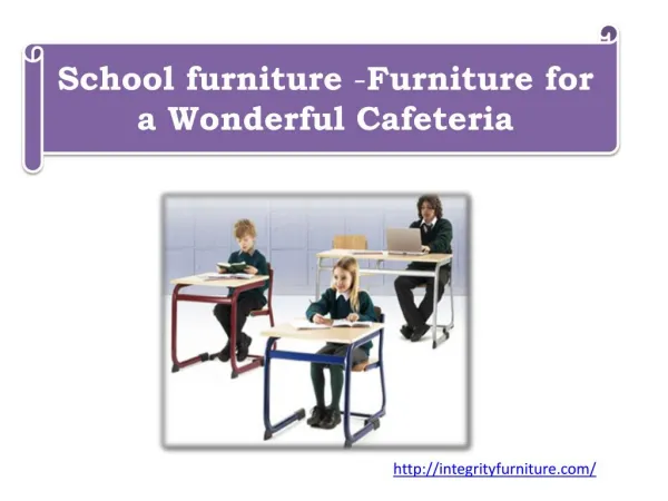 School furniture -Furniture for a Wonderful Cafeteria