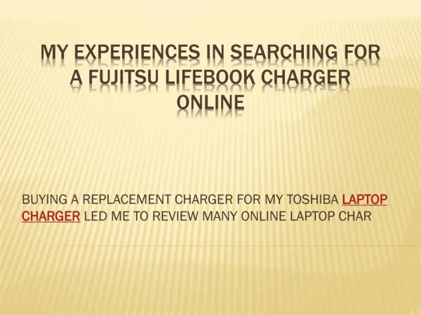 MY EXPERIENCES IN SEARCHING FOR A FUJITSU LIFEBOOK CHARGER ONLINE