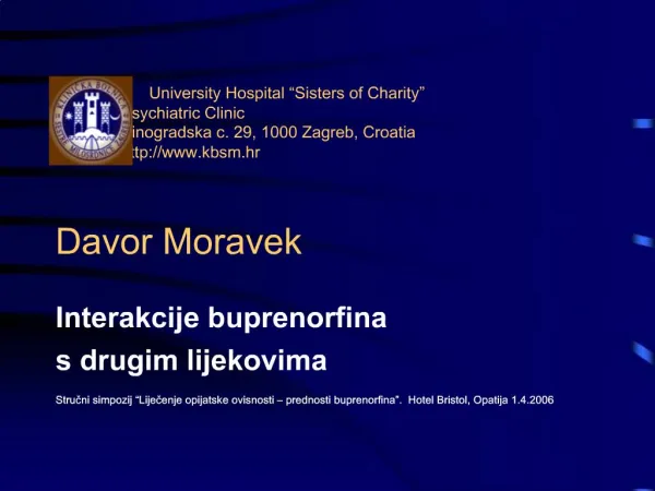 University Hospital Sisters of Charity Psychiatric Clinic Vinogradska c. 29, 1000 Zagreb, Croatia