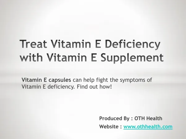 Treat Vitamin E Deficiency with Vitamin E Supplement