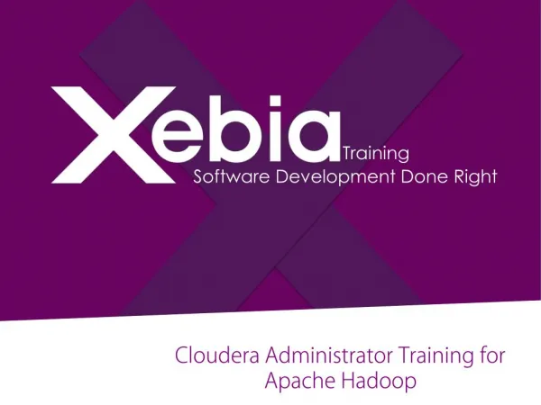 Cloudera Administrator Training for Corporate in India - Xebia Training