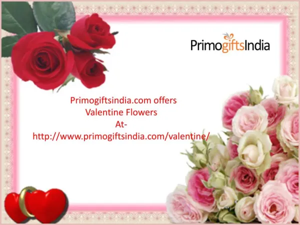Primogiftsindia.com/Valentine now offers Valentine flowers delivery online to surprise your loved ones at Attractive Pri