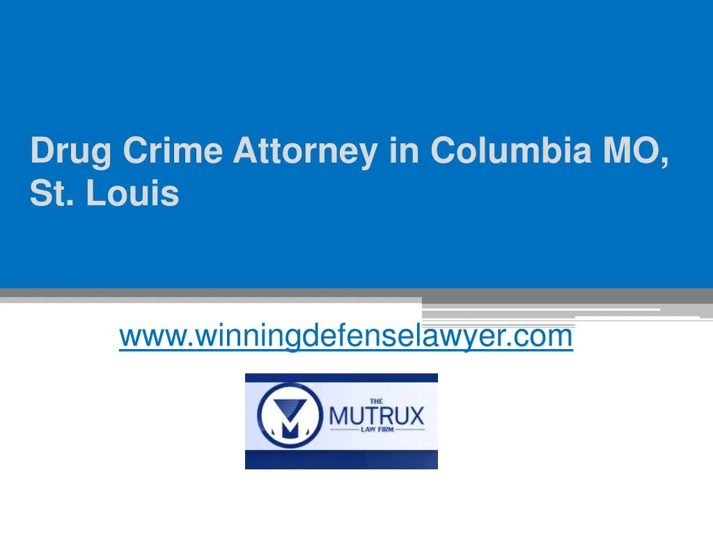 drug crime attorney in columbia mo st louis
