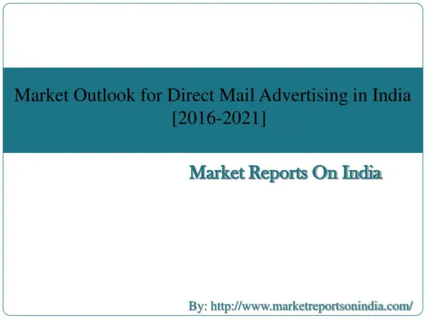 Market Outlook for Direct Mail Advertising in India [2016-2021]