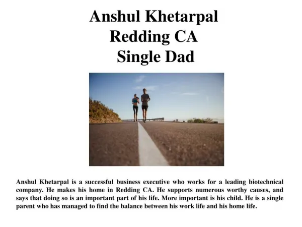 Anshul Khetarpal Redding CA Single Dad