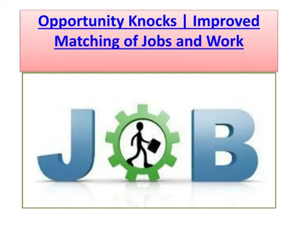Opportunity Knocks | Improved Matching of Jobs and Work