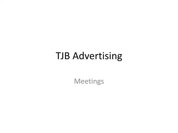 TJB Advertising Ltd - Meetings